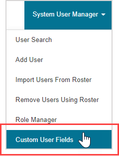 Custom User Fields is sixth option under System User Manager menu on the System Homepage.